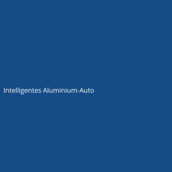 Intelligentes Aluminium-Auto